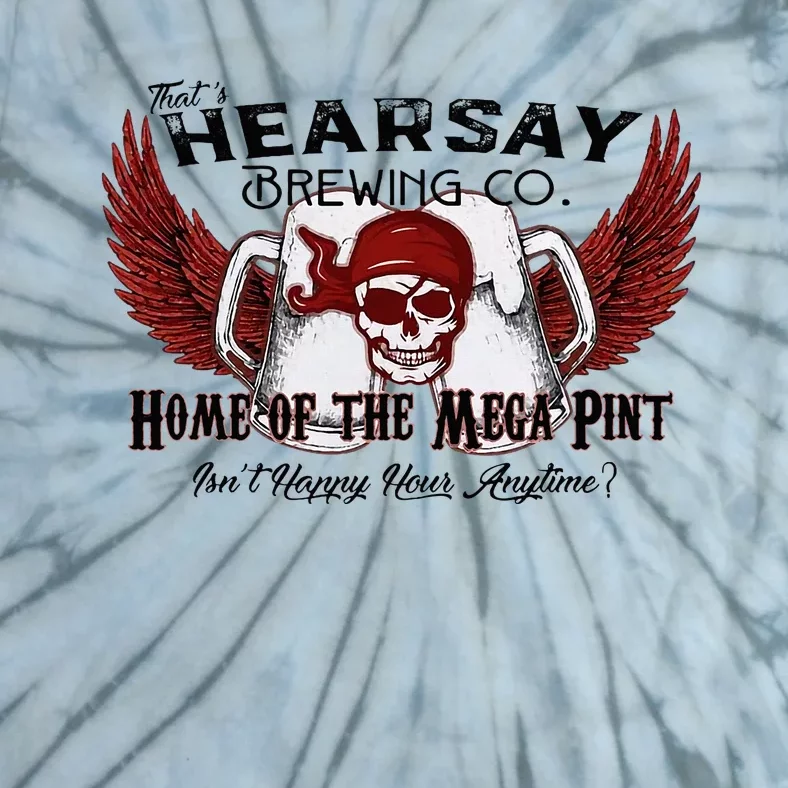 ThatS Hearsay Brewing Co Home Of The Mega Pint Funny Skull Tie-Dye T-Shirt