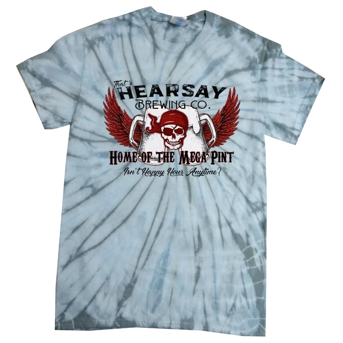 ThatS Hearsay Brewing Co Home Of The Mega Pint Funny Skull Tie-Dye T-Shirt