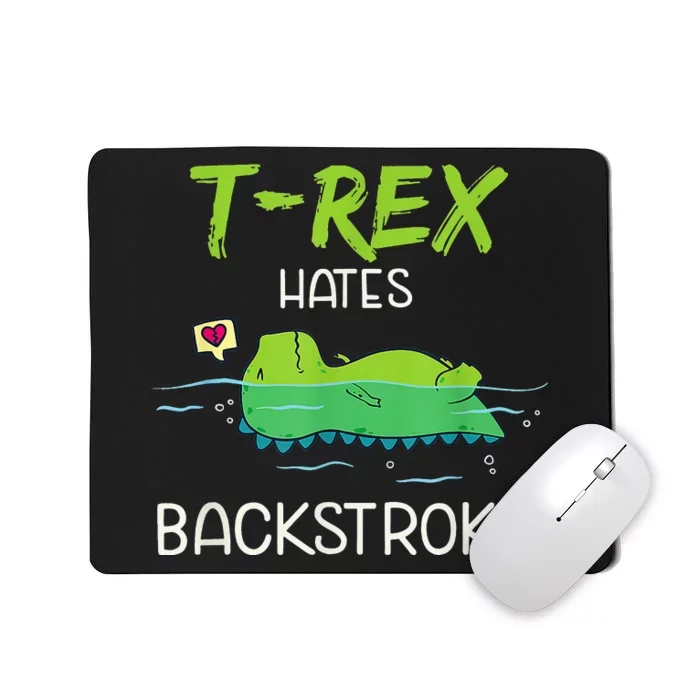 T.Rex Hates Backstroke Funny Swimming D.inosaur Gift Mousepad