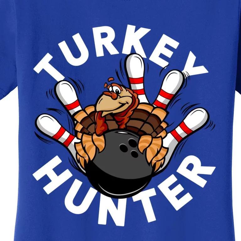 Turkey Hunter Bowling Meaningful Gift Women's T-Shirt