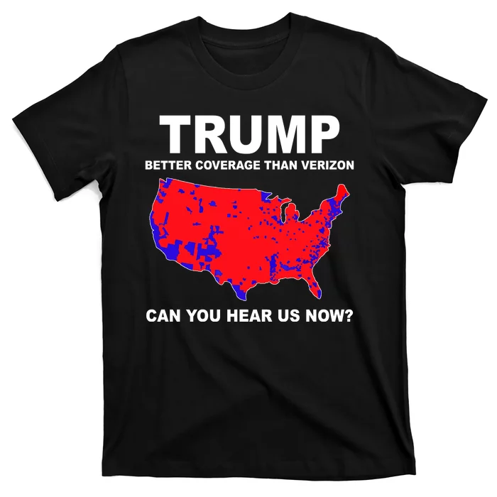 Trump Has Better Coverage Than Verizon Red Wave Us Map T-Shirt