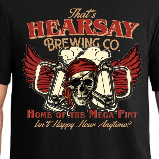 That's Hearsay Brewing Co Home Of The Mega Pint Isn't Happy Hour Anytime Pajama Set