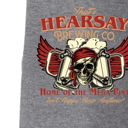 That's Hearsay Brewing Co Home Of The Mega Pint Isn't Happy Hour Anytime Doggie 3-End Fleece Hoodie