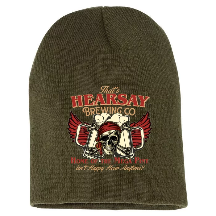 That's Hearsay Brewing Co Home Of The Mega Pint Isn't Happy Hour Anytime Short Acrylic Beanie