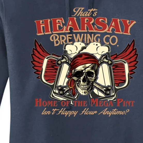 That's Hearsay Brewing Co Home Of The Mega Pint Isn't Happy Hour Anytime Women's Pullover Hoodie