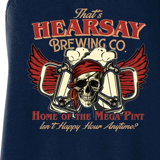 That's Hearsay Brewing Co Home Of The Mega Pint Isn't Happy Hour Anytime Women's Racerback Tank