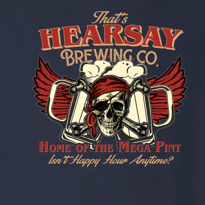 That's Hearsay Brewing Co Home Of The Mega Pint Isn't Happy Hour Anytime Toddler Long Sleeve Shirt