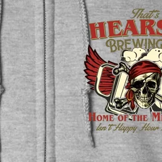 That's Hearsay Brewing Co Home Of The Mega Pint Isn't Happy Hour Anytime Full Zip Hoodie