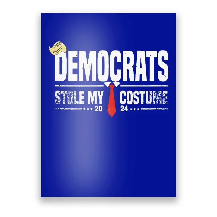 Trump Halloween Costume Democrats Stole My Costume Poster