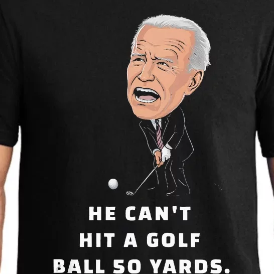 Trump He CanT Hit A Golf Ball 50 Yards Golf Biden Pajama Set