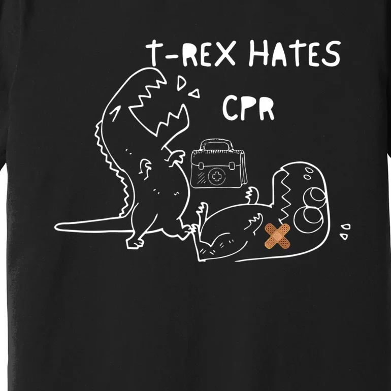 TRex Hates CPR Dinosaurs Funny Nurse Premium T-Shirt