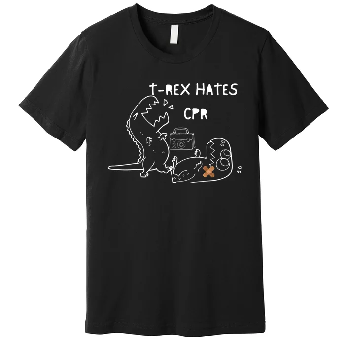 TRex Hates CPR Dinosaurs Funny Nurse Premium T-Shirt