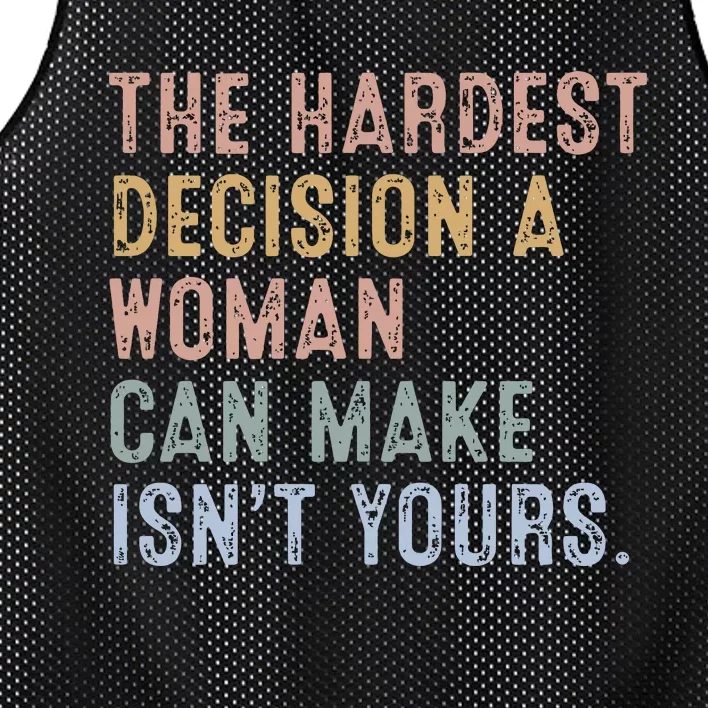 The Hardest Decision A Woman Can Make IsnT Yours Mesh Reversible Basketball Jersey Tank