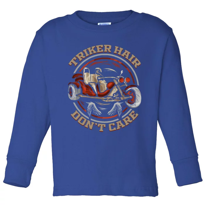 Triker Hair Don't Care Trike Motortrike Biker Three Wheeler Great Gift Toddler Long Sleeve Shirt