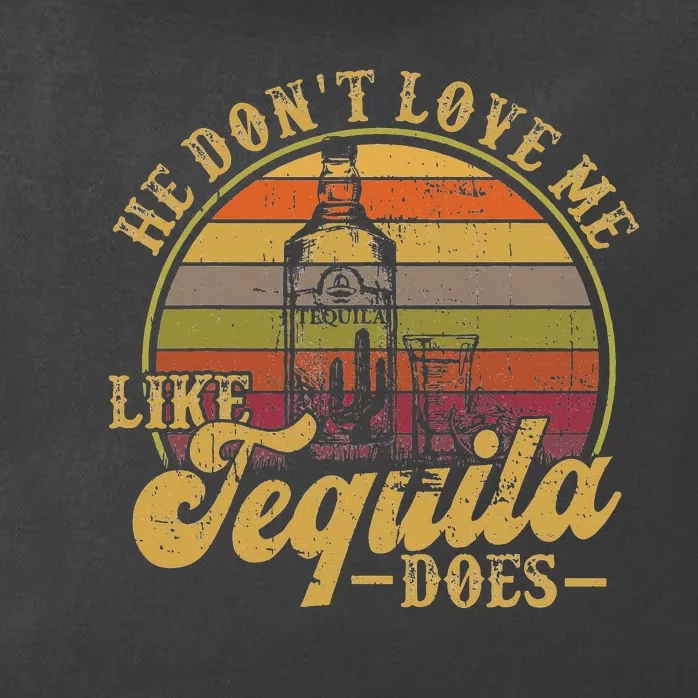 Tequila He Don't Love Me Like Tequila Funny Zip Tote Bag