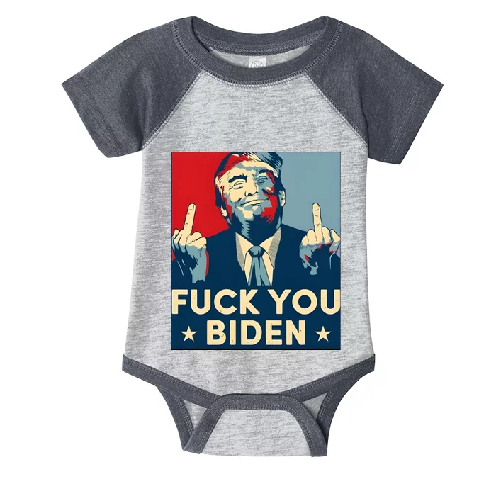 Trump Hope Design Fuck You Biden Infant Baby Jersey Bodysuit