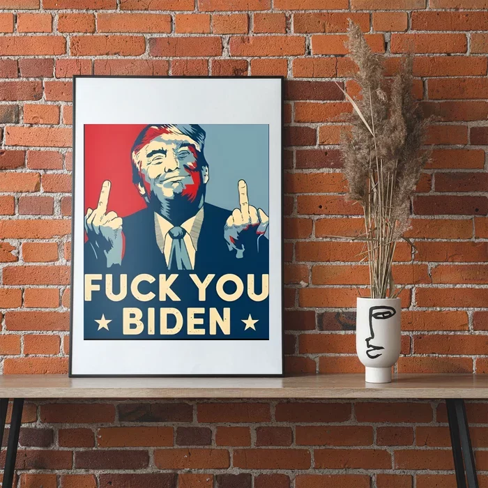 Trump Hope Design Fuck You Biden Poster