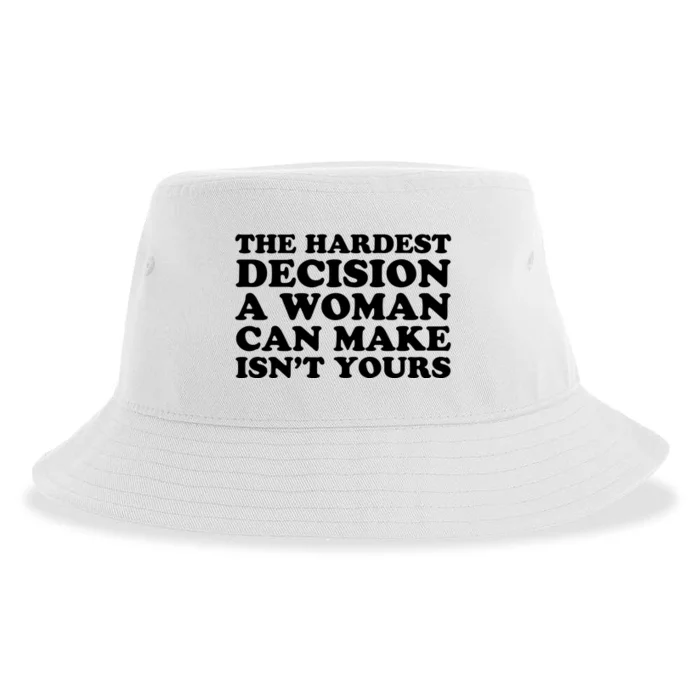 The Hardest Decision A Woman Can Make Isn't Yours Sustainable Bucket Hat