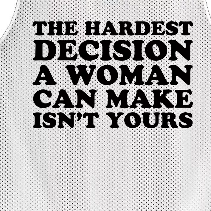 The Hardest Decision A Woman Can Make Isn't Yours Mesh Reversible Basketball Jersey Tank