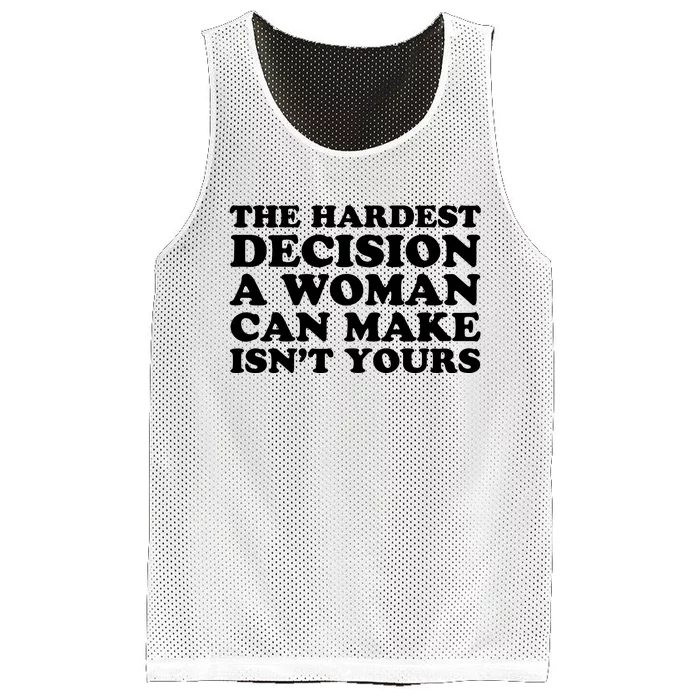 The Hardest Decision A Woman Can Make Isn't Yours Mesh Reversible Basketball Jersey Tank