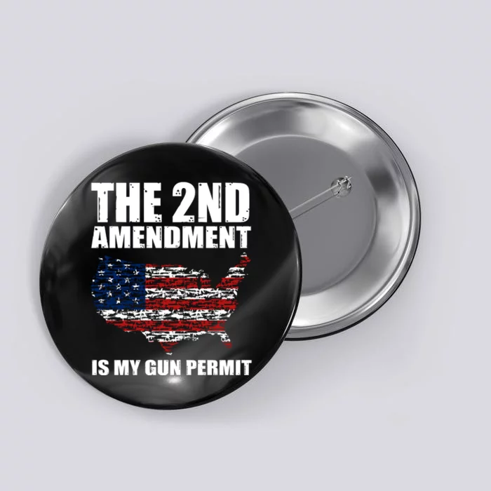 The 2nd Amendment Is My Gun Permit American Gun Flag Button