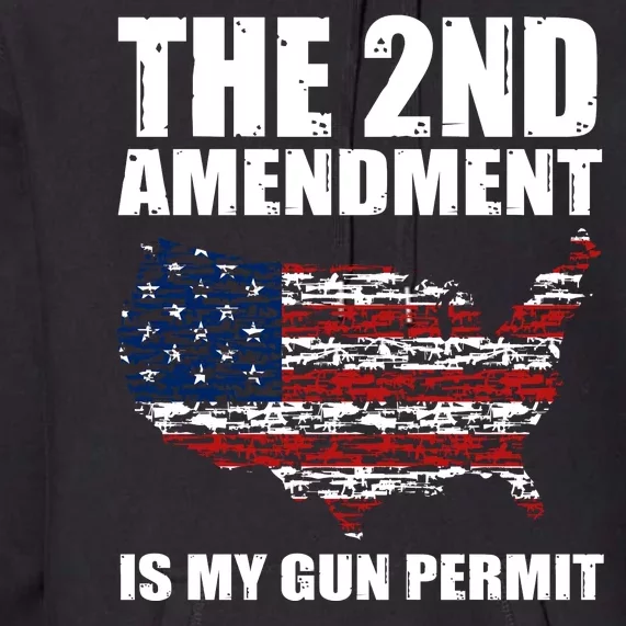 The 2nd Amendment Is My Gun Permit American Gun Flag Premium Hoodie