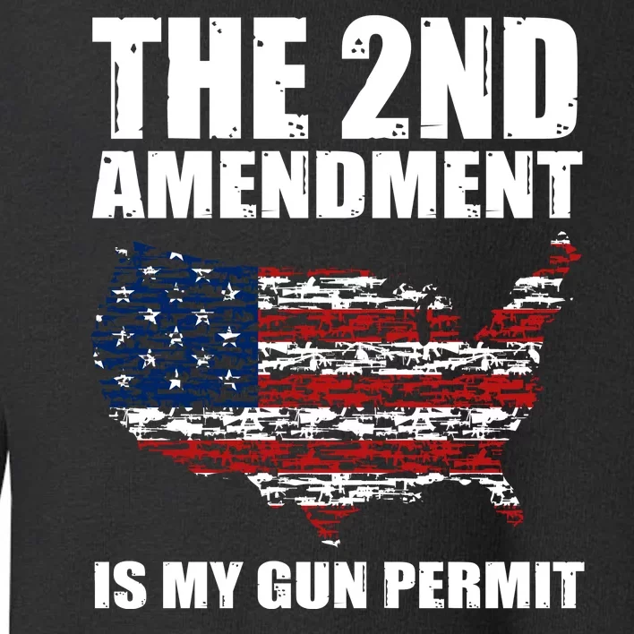 The 2nd Amendment Is My Gun Permit American Gun Flag Toddler Sweatshirt