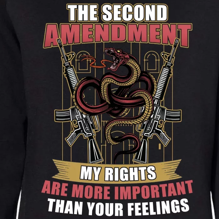 The 2nd Amendment My Rights Are More Important Than Your Feelings Womens California Wash Sweatshirt