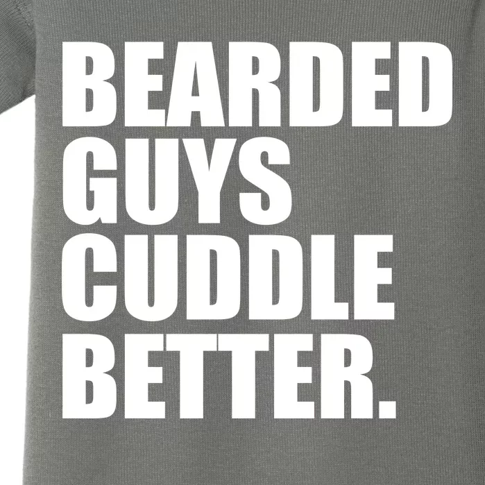 The Bearded Guys Cuddle Better Funny Beard Baby Bodysuit