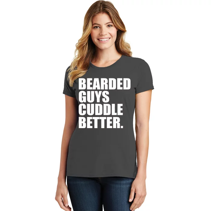 The Bearded Guys Cuddle Better Funny Beard Women's T-Shirt