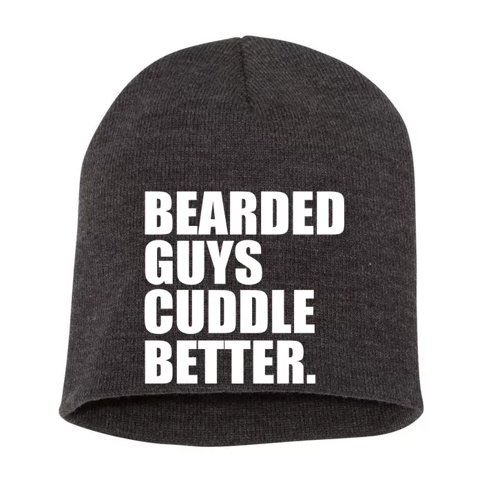 The Bearded Guys Cuddle Better Funny Beard Short Acrylic Beanie