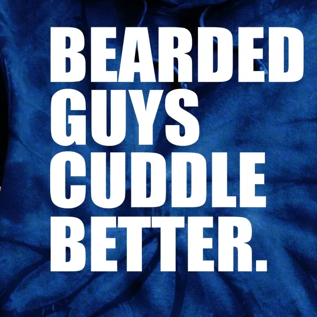 The Bearded Guys Cuddle Better Funny Beard Tie Dye Hoodie