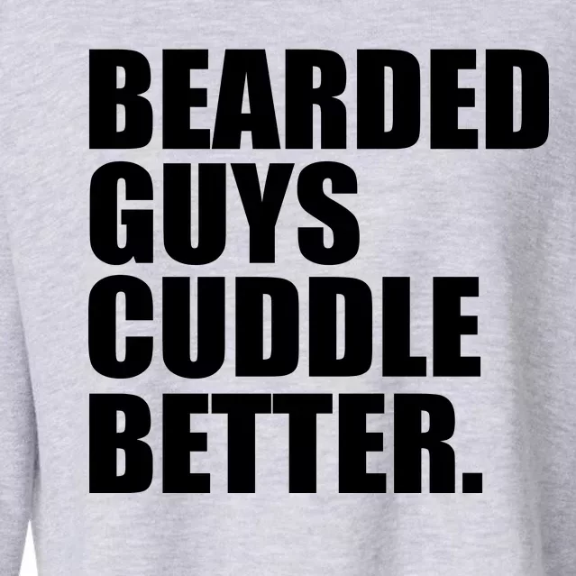 The Bearded Guys Cuddle Better Funny Beard Cropped Pullover Crew