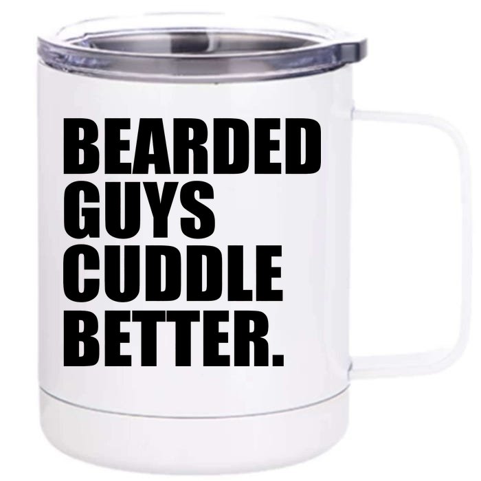 The Bearded Guys Cuddle Better Funny Beard Front & Back 12oz Stainless Steel Tumbler Cup