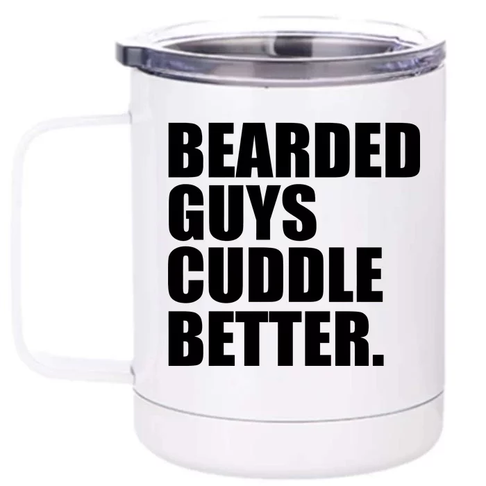 The Bearded Guys Cuddle Better Funny Beard Front & Back 12oz Stainless Steel Tumbler Cup