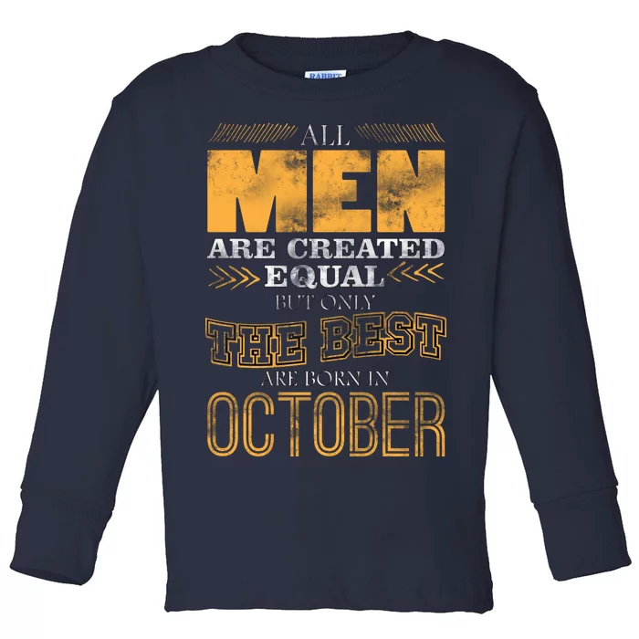 The Best Are Born In October Toddler Long Sleeve Shirt