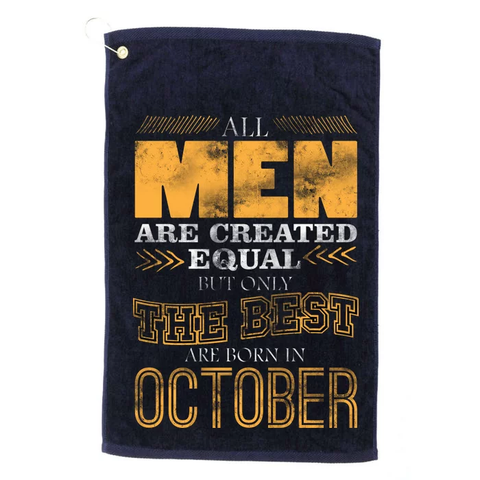 The Best Are Born In October Platinum Collection Golf Towel