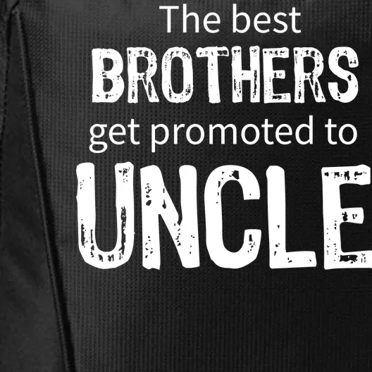 The Best Brothers Get Promoted Uncle City Backpack