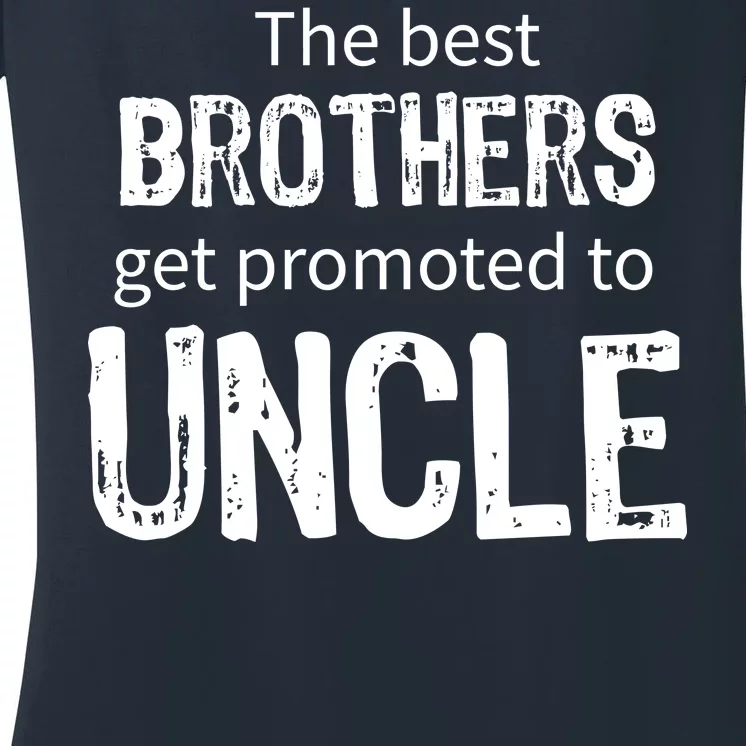 The Best Brothers Get Promoted Uncle Women's V-Neck T-Shirt