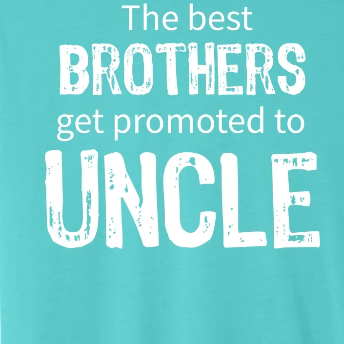 The Best Brothers Get Promoted Uncle ChromaSoft Performance T-Shirt