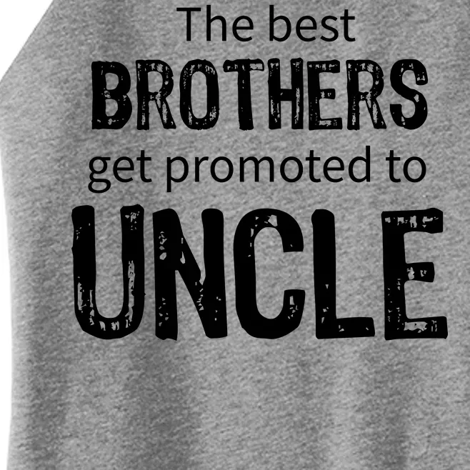 The Best Brothers Get Promoted Uncle Women’s Perfect Tri Rocker Tank