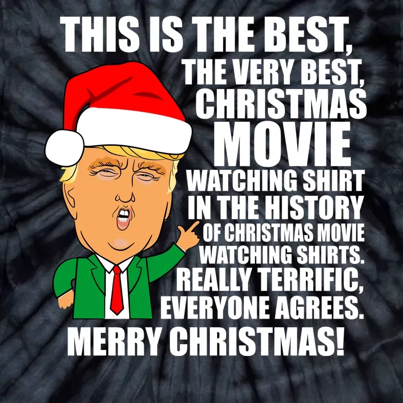 The Best Christmas Movie Watching Shirt Ever Donald Trump Tie-Dye T-Shirt