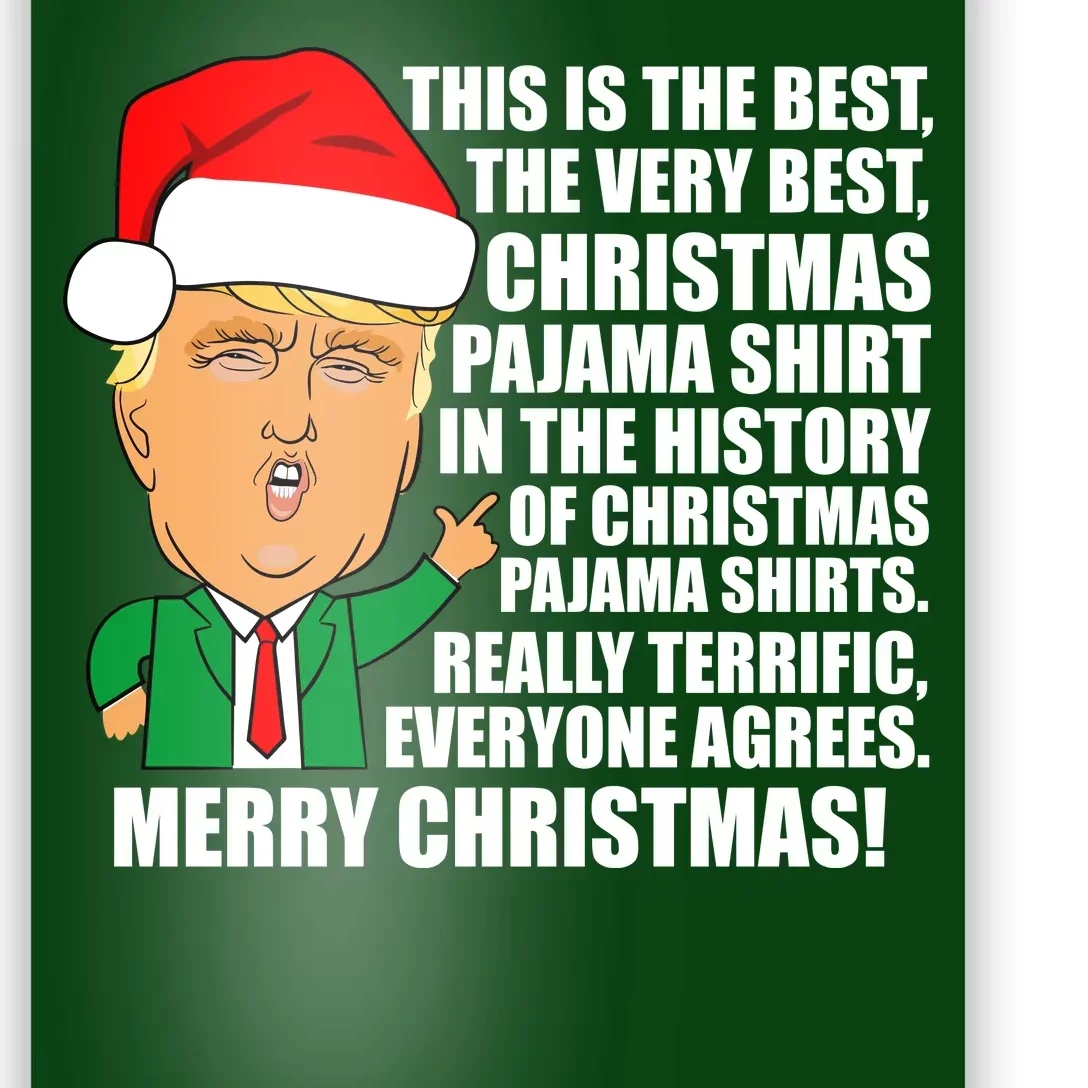 The Best Christmas Pajama Shirt Ever Everyone Agrees Donald Trump Poster