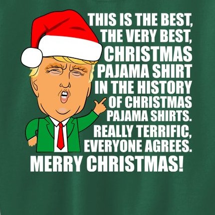 The Best Christmas Pajama Shirt Ever Everyone Agrees Donald Trump Kids Sweatshirt