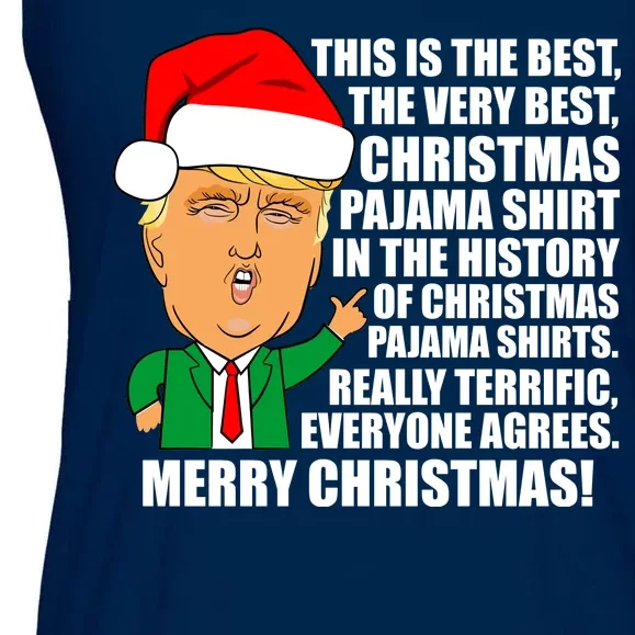 The Best Christmas Pajama Shirt Ever Everyone Agrees Donald Trump Ladies Essential Flowy Tank