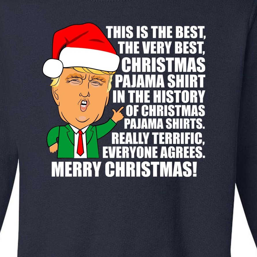The Best Christmas Pajama Shirt Ever Everyone Agrees Donald Trump Toddler Sweatshirt