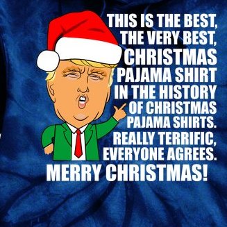 The Best Christmas Pajama Shirt Ever Everyone Agrees Donald Trump Tie Dye Hoodie