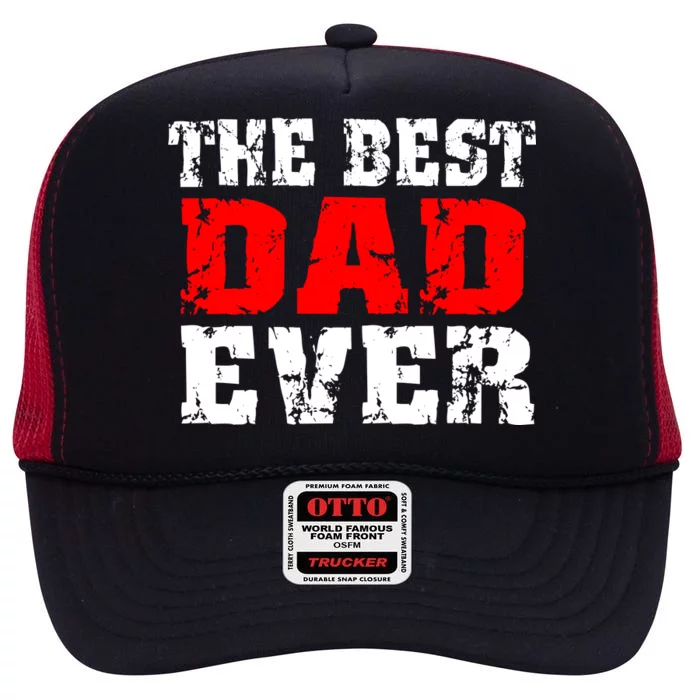 The Best Dad Ever High Crown Mesh Trucker Hat