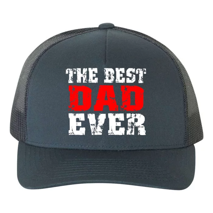 The Best Dad Ever Yupoong Adult 5-Panel Trucker Hat