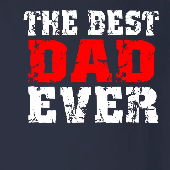 The Best Dad Ever Toddler Long Sleeve Shirt